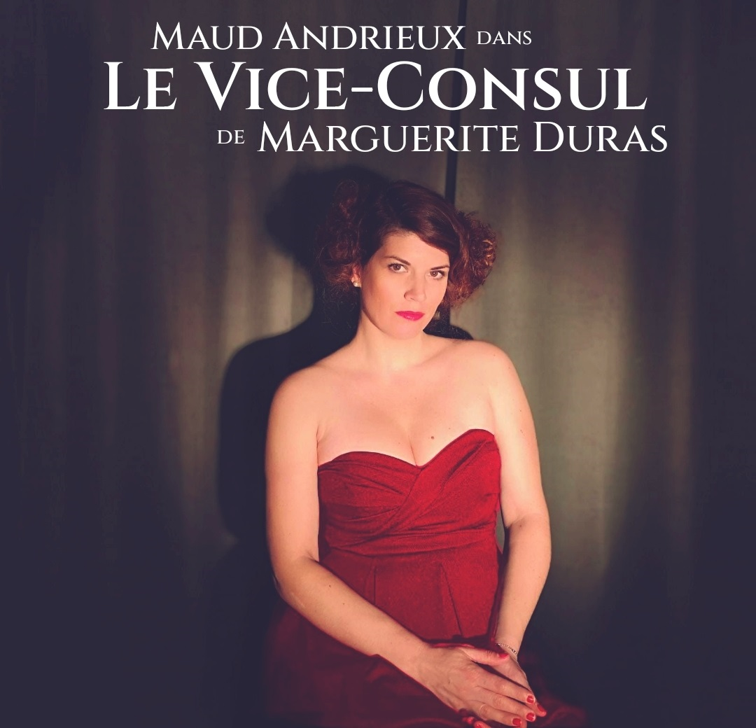 Pièce de théâtre «Le Vice-Consul» – Adapté du roman de Marguerite Duras et mis en scène par Maud Andrieux